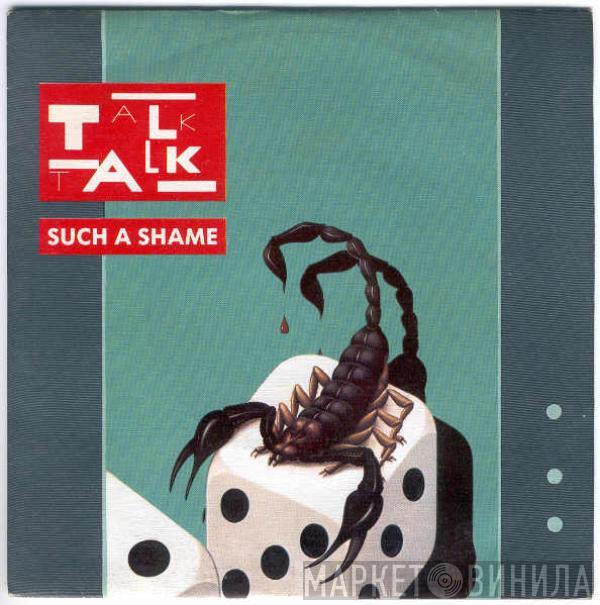 Talk Talk - Such A Shame