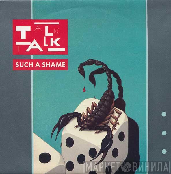 Talk Talk - Such A Shame