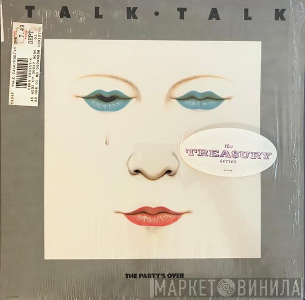  Talk Talk  - The Party's Over