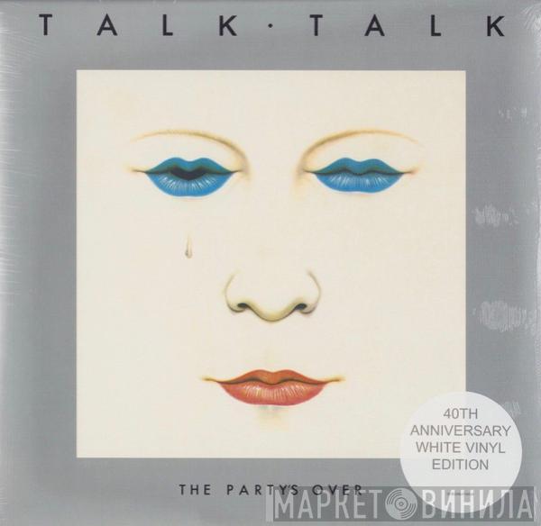 Talk Talk - The Party's Over