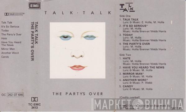  Talk Talk  - The Party's Over