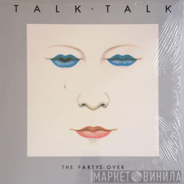 Talk Talk - The Party's Over