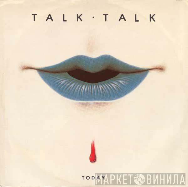  Talk Talk  - Today