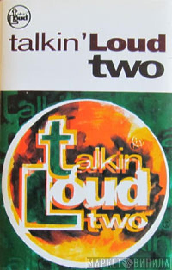  - Talkin Loud Two