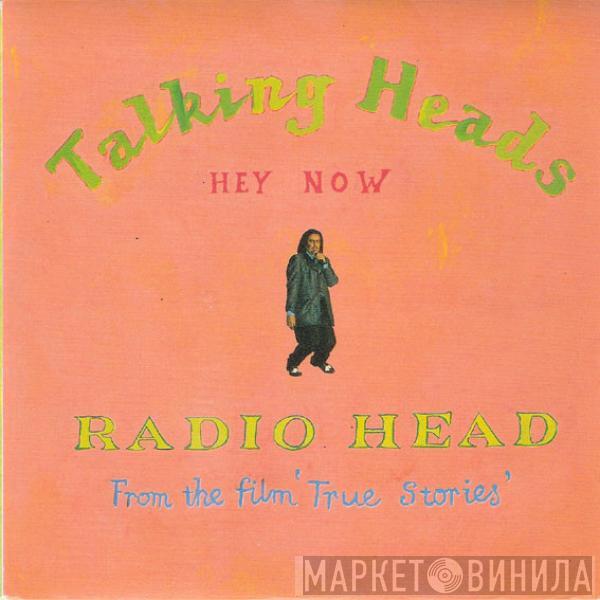  Talking Heads  - Radio Head / Hey Now