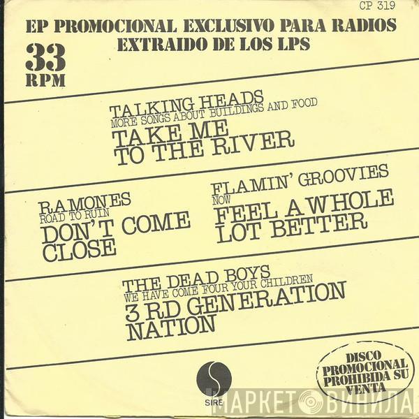 Talking Heads, Ramones, The Flamin' Groovies, The Dead Boys - Take Me To The River / Don't Come Close / Feel A Whole Lot Better / 3rd Generation Nation