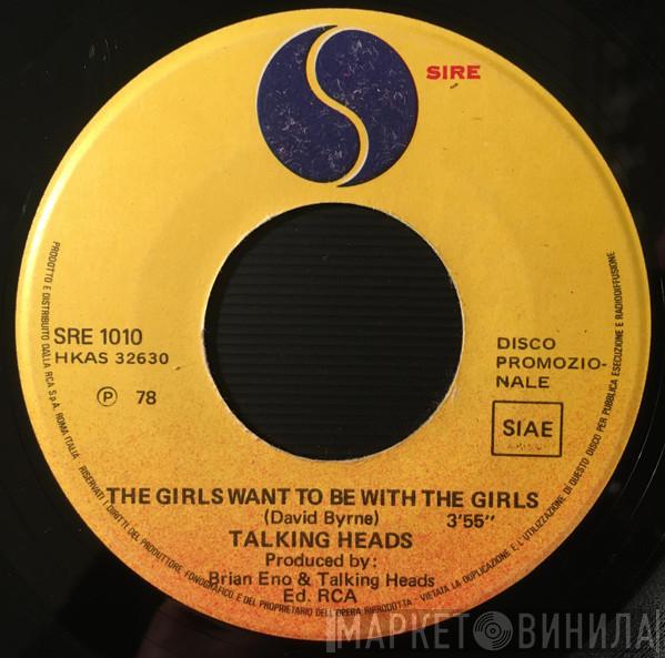  Talking Heads  - The Girls Want To Be With The Girls / With Our Love