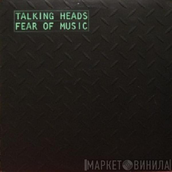  Talking Heads  - Fear Of Music