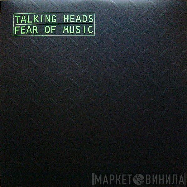  Talking Heads  - Fear Of Music