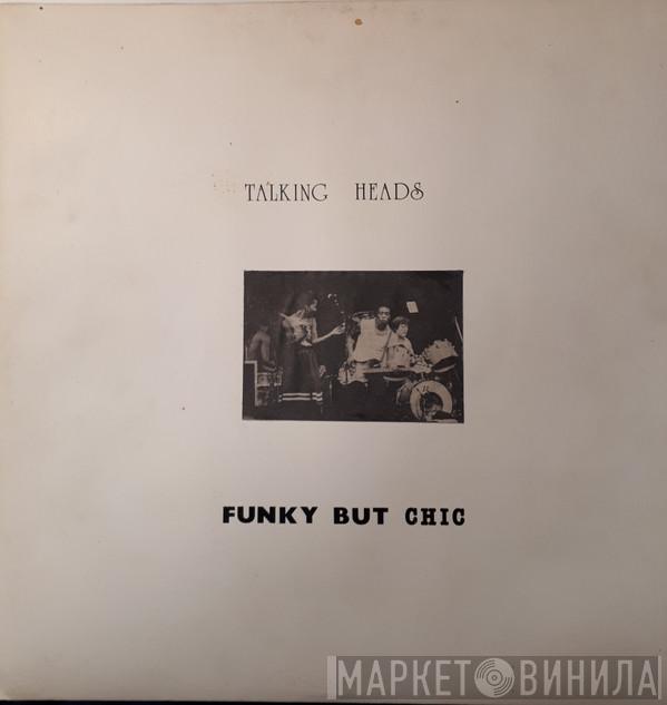  Talking Heads  - Funky But Chic