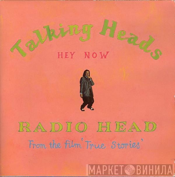 Talking Heads - Radio Head / Hey Now