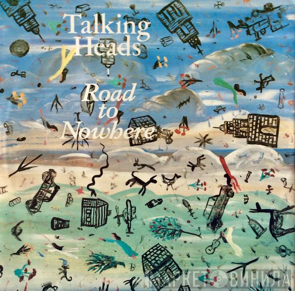  Talking Heads  - Road To Nowhere