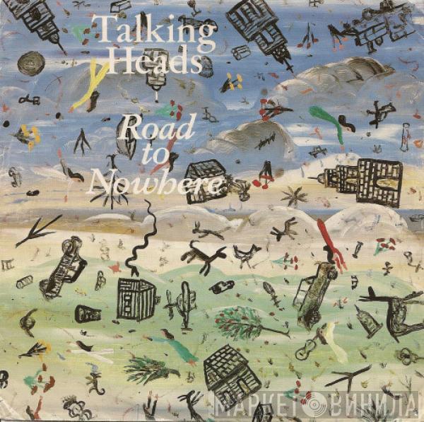  Talking Heads  - Road To Nowhere