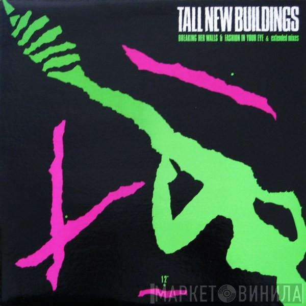 Tall New Buildings - Breaking Her Walls & Fashion In Your Eye