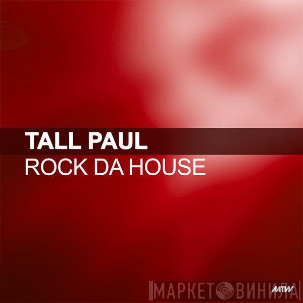  Tall Paul  - Rock Da House
