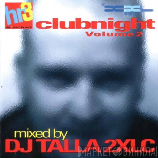 Talla 2XLC - hr3 Clubnight Volume 2