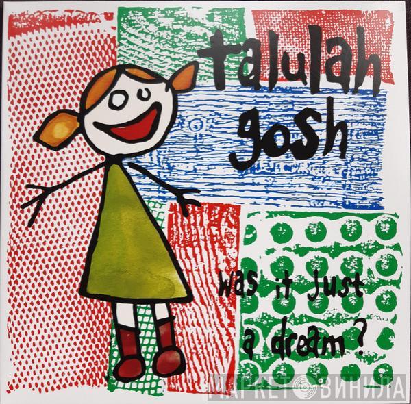 Talulah Gosh - Was It Just A Dream?