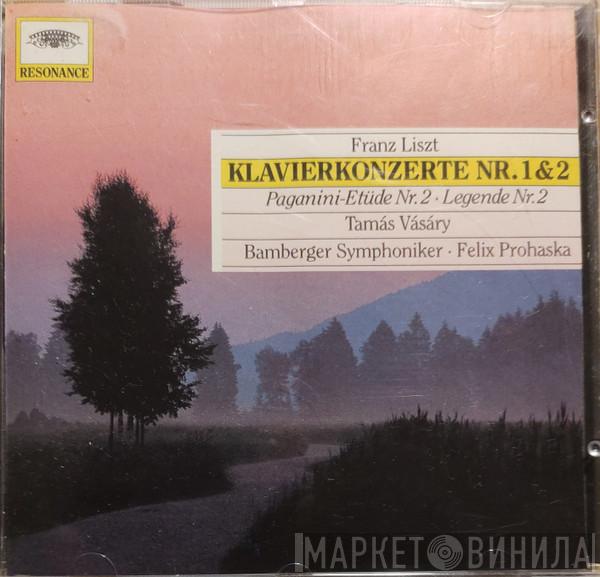 , Tamás Vásáry , Bamberger Symphoniker  Felix Prohaska  - Franz Liszt - Klavierkonzerte Nr. 1 & 2 (Paganini-Etüde Nr. 2 Legende Nr. 2