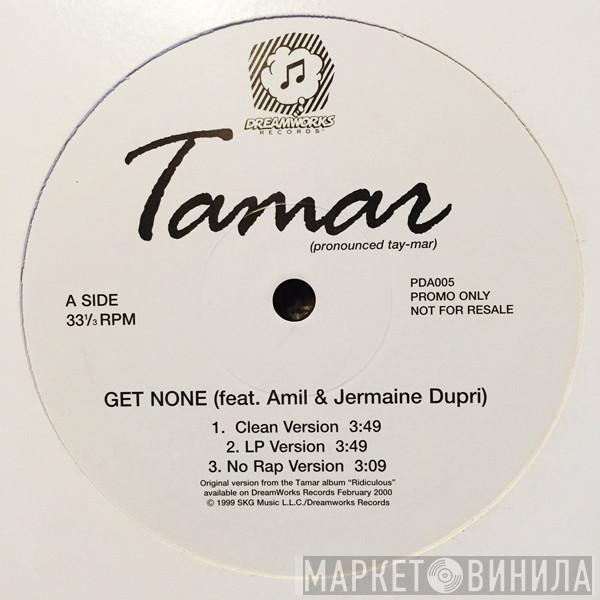 Tamar, Amil, Jermaine Dupri - Get None