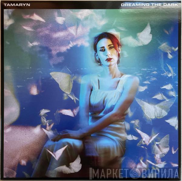  Tamaryn  - Dreaming The Dark