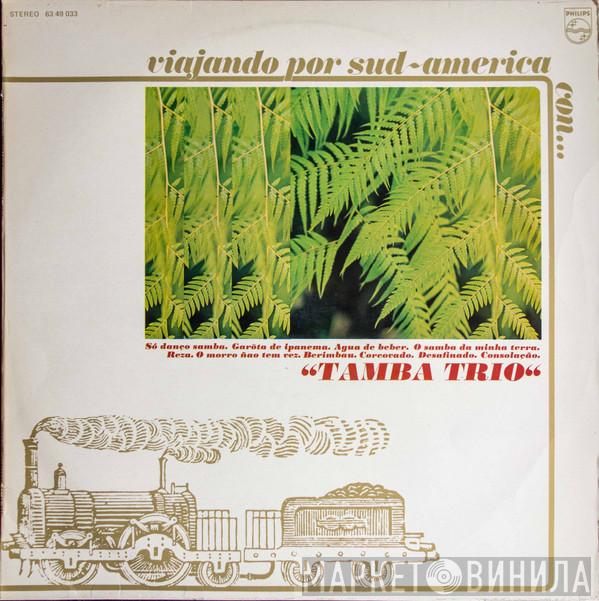 Tamba Trio - Viajando Por Sud-America Con...