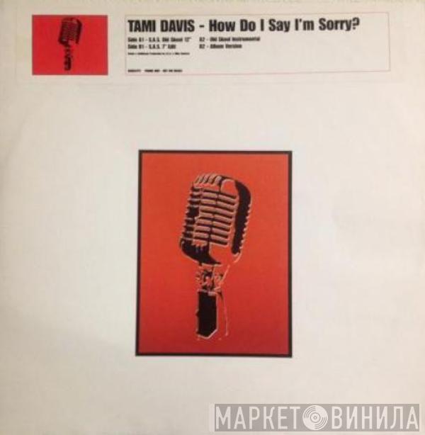 Tami Davis - How Do I Say I'm Sorry