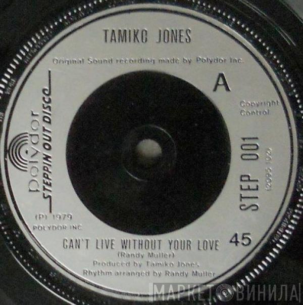 Tamiko Jones - Can't Live Without Your Love / Let It Flow