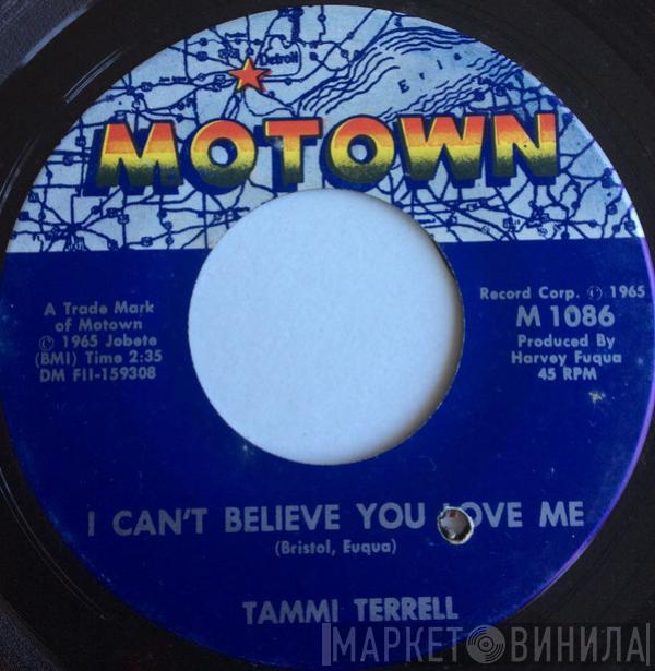 Tammi Terrell - I Can't Believe You Love Me / Hold Me Oh My Darling