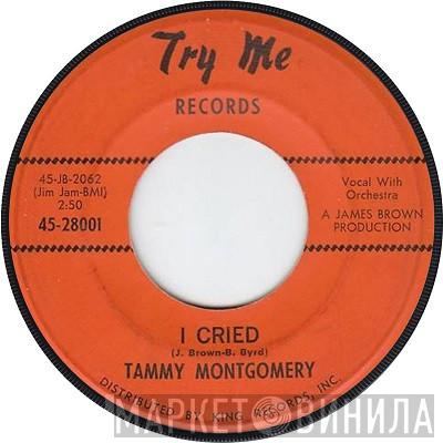  Tammy Montgomery  - I Cried / If You Don't Think
