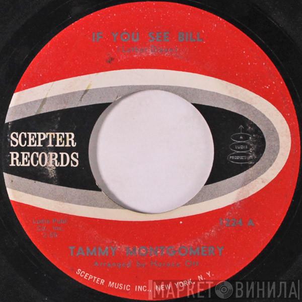 Tammy Montgomery - If You See Bill / It's Mine