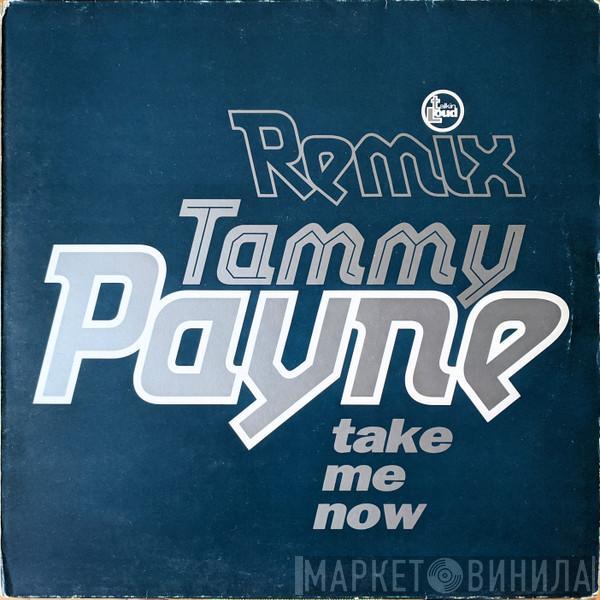 Tammy Payne - Take Me Now (Remix)