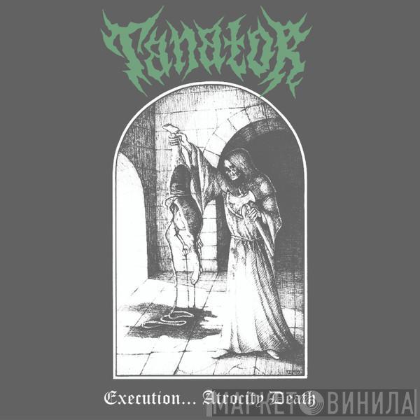 Tanator - Execution​.​.​. Atrocity Death