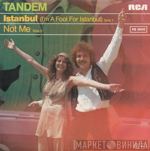 Tandem  - Istanbul (I'm A Fool For Istanbul) / Not Me