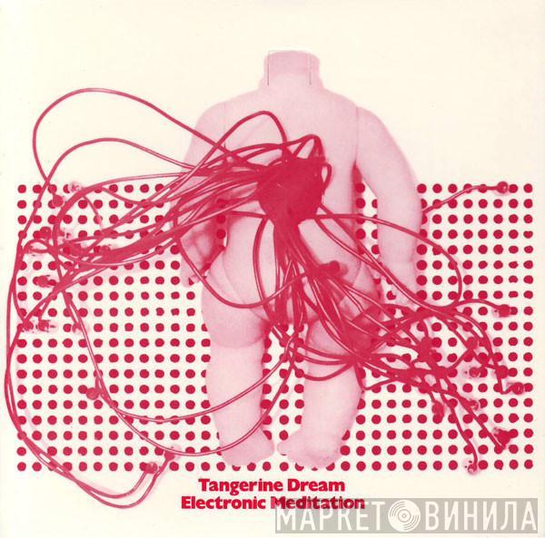  Tangerine Dream  - Electronic Meditation