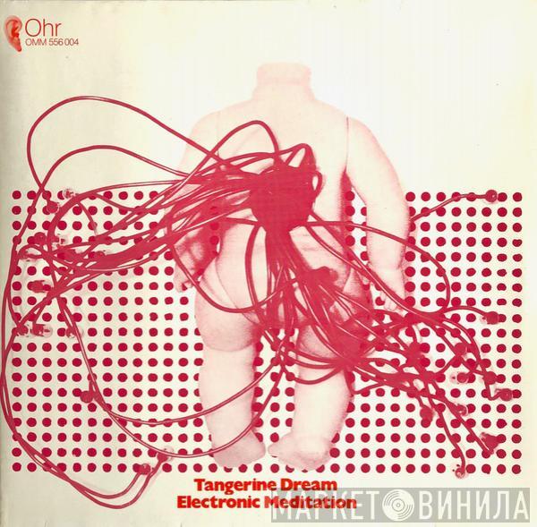  Tangerine Dream  - Electronic Meditation