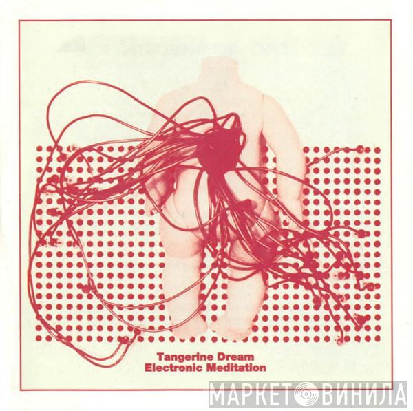  Tangerine Dream  - Electronic Meditation