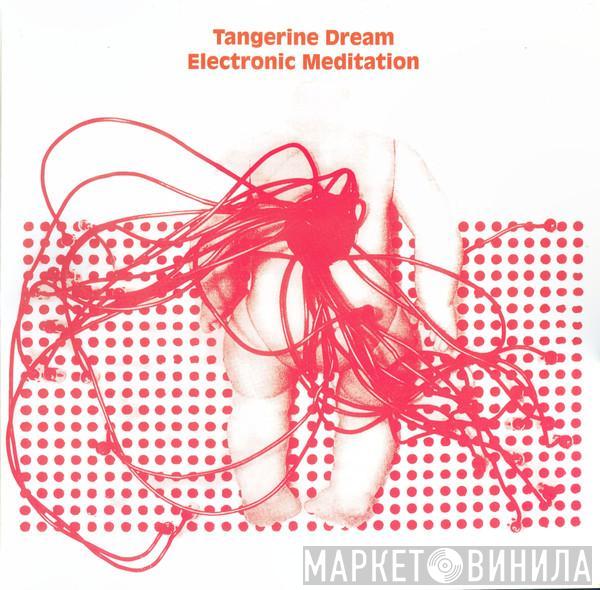  Tangerine Dream  - Electronic Meditation