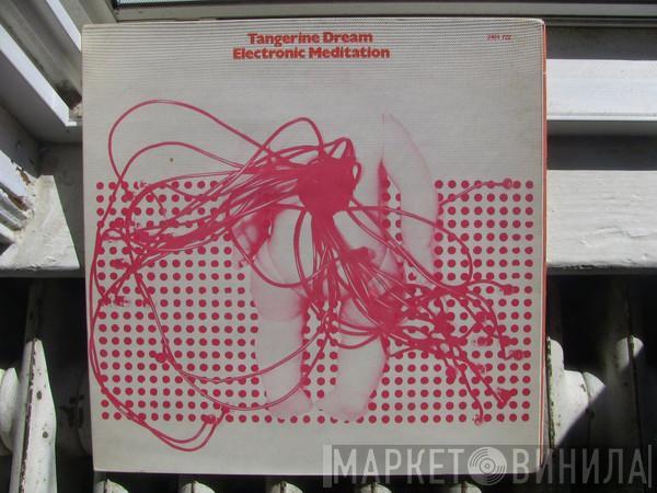  Tangerine Dream  - Electronic Meditation