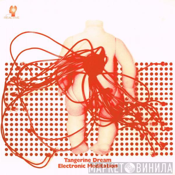 Tangerine Dream  - Electronic Meditation