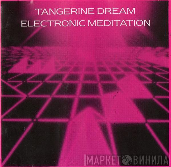  Tangerine Dream  - Electronic Meditation