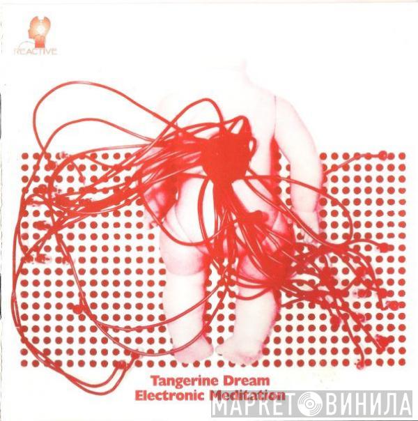  Tangerine Dream  - Electronic Meditation