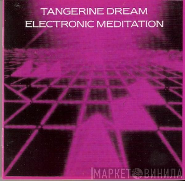  Tangerine Dream  - Electronic Meditation
