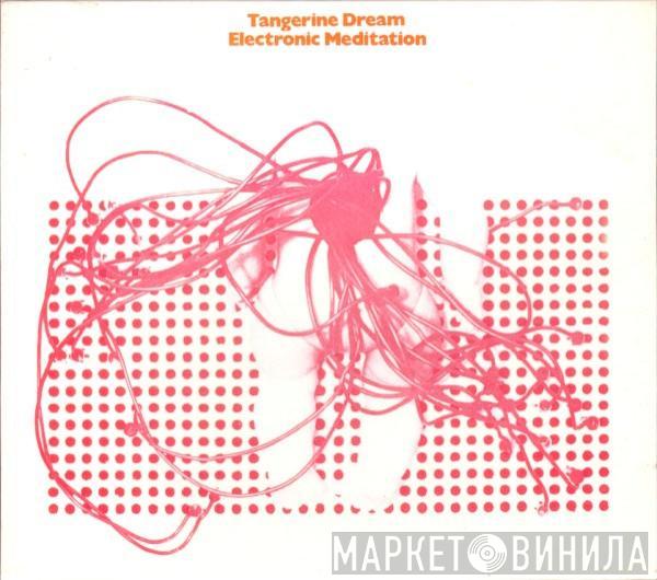  Tangerine Dream  - Electronic Meditation