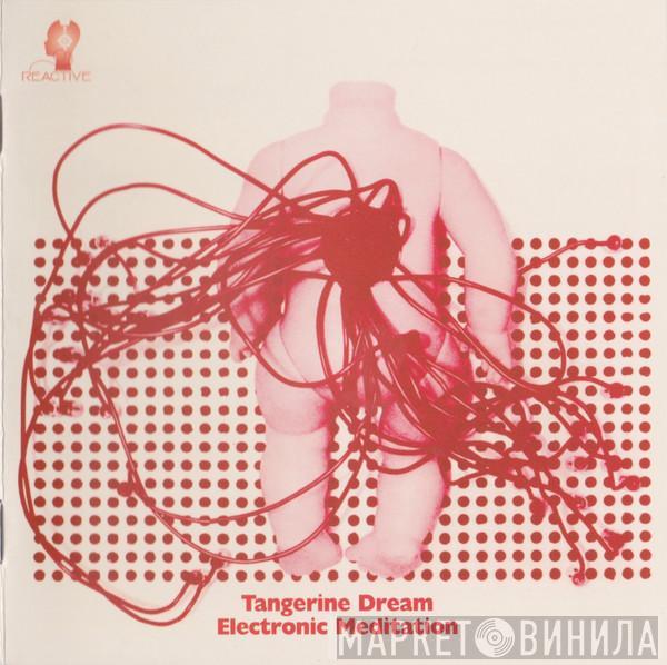  Tangerine Dream  - Electronic Meditation