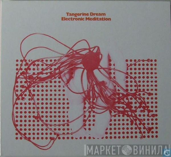  Tangerine Dream  - Electronic Meditation