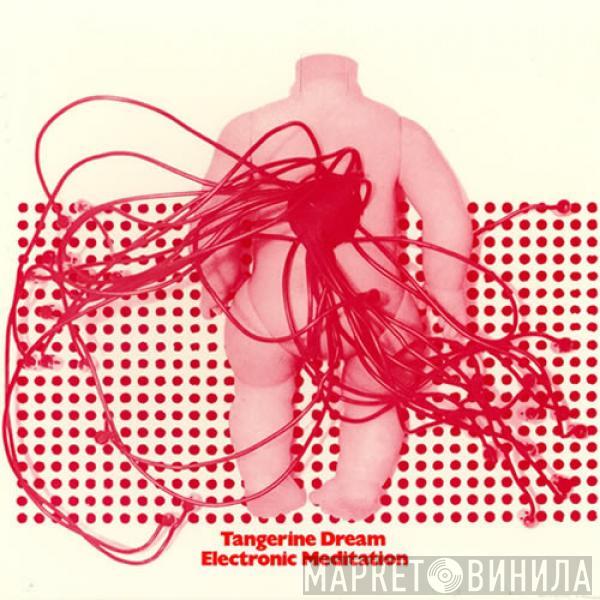  Tangerine Dream  - Electronic Meditation