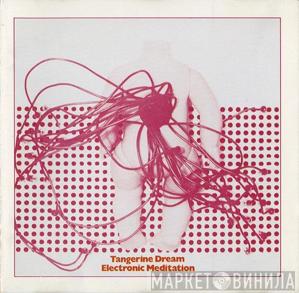  Tangerine Dream  - Electronic Meditation