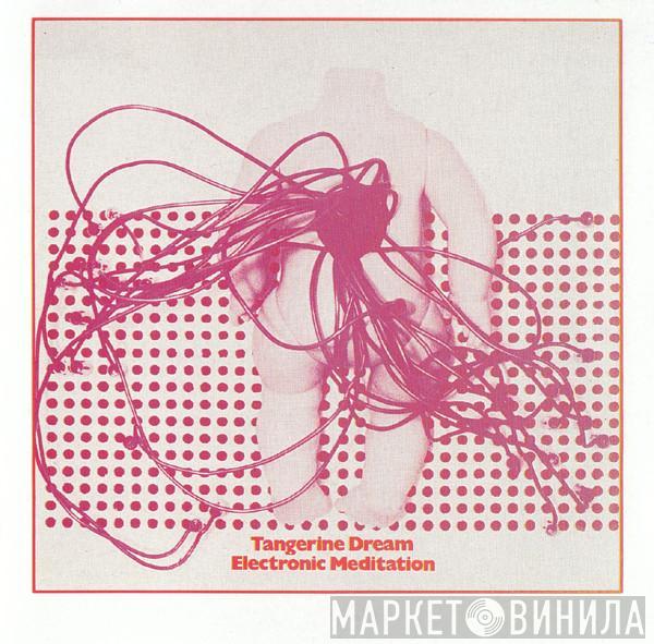  Tangerine Dream  - Electronic Meditation