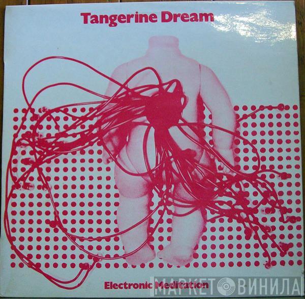  Tangerine Dream  - Electronic Meditation