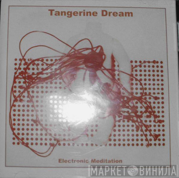 Tangerine Dream  - Electronic Meditation